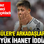 Arda gulere takim arkadaslarindan buyuk ihanet iddiasi fransiz gazeteci tek tek acikladi IfZVDvD7